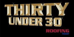 2021 CALL FOR ENTRIES: 30 Under 30 Recognising Top Young Roofing Professionals