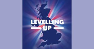Industry Responds to Government Levelling Up Blueprint