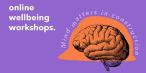 Free Online Wellbeing Workshops Announced for Construction Workers