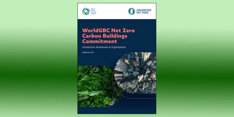 Net Zero Carbon Buildings Commitment Strengthened to Go Further Faster ...